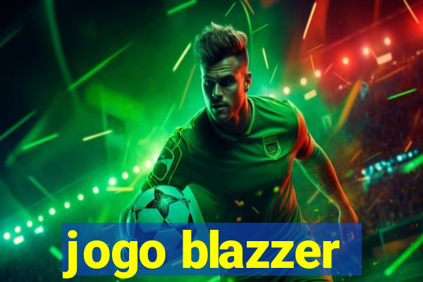 jogo blazzer